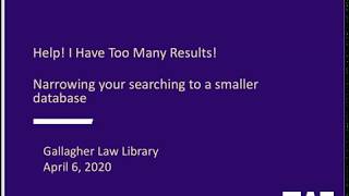 Help! I Have Too Many Results! Narrowing Your Searching to a Smaller Database