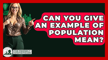 Can You Give An Example Of Population Mean? - The Friendly Statistician