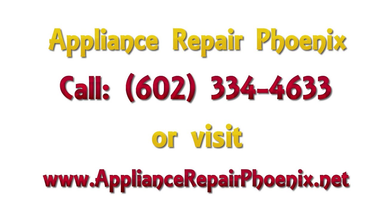 Appliance Repair Phoenix (602) 3344633 Appliance Repair In Phoenix YouTube