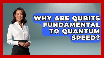 Why Are Qubits Fundamental To Quantum Speed? - Quantum Tech Explained