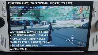 Rog Ally Wuthering Waves v3.6 Performance | FSR 4.1.1 + Optiscaler XeFG / DLSS Enabler FSR MFG Setup