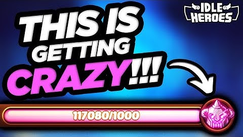 Idle Heroes - This is Getting Crazy!!!