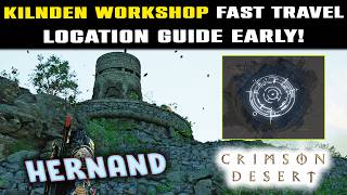 KILNDEN WORKSHOP FAST TRAVEL | HERNAND Teleport Location | Crimson Desert