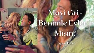 Mavi Gri - Benimle Evlenir Misin? (speed up) Resimi