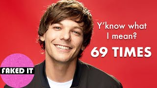 Louis Tomlinson Says Yknow What I Mean 69 Times Faked It