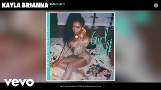 Kayla Brianna - Handle It (Audio)