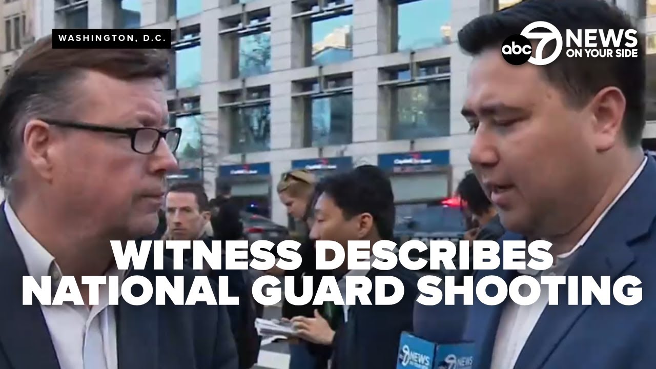 BREAKING: Eyewitness recounts shooting of 2 National Guard members in DC