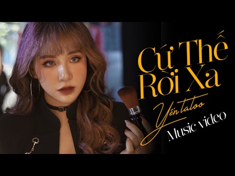 Cứ Thế Rời Xa – Yến Tatoo | Official Music Video