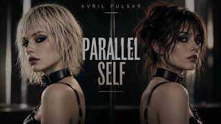 PARALLEL SELF  – Avril Pulsar | Coldwave, Post-punk
