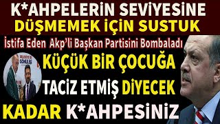 Akpden İstifa Eden Başkandan Zehir Zemberek Sözler Defolarınıza Rağmen ...