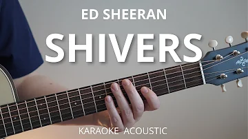 Shivers - Ed Sheeran (Karaoke Acoustic Guitar)