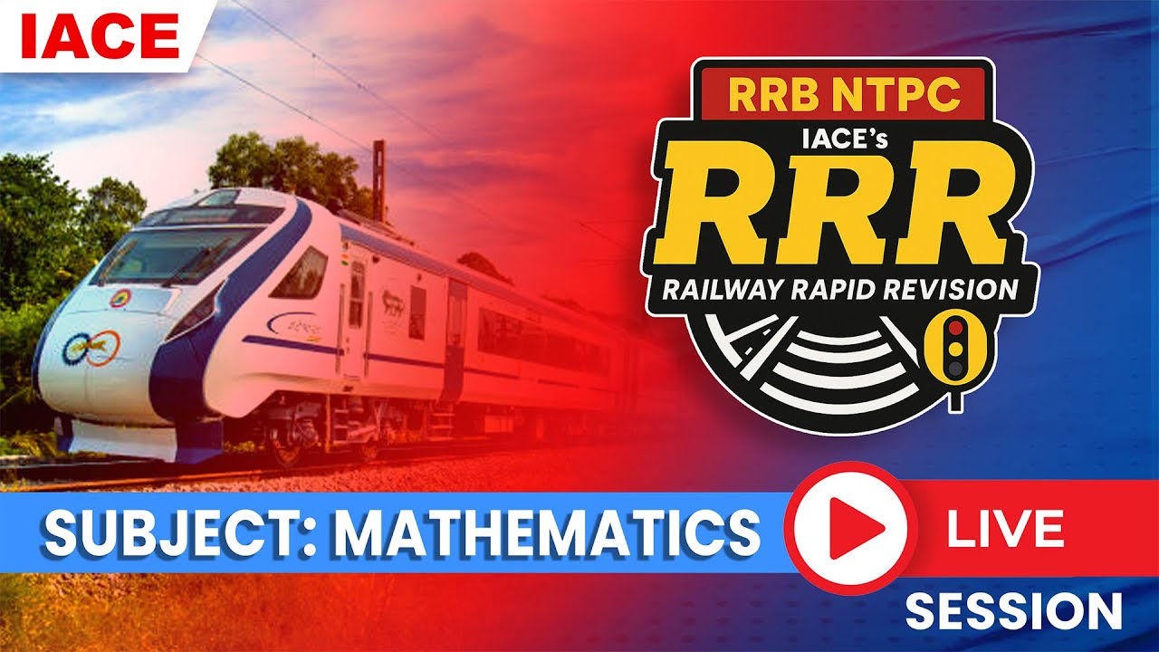 RRR - RAILWAY RAPID REVISION | Useful For All Railway Exams | MATHEMATICS SESSION | IACE