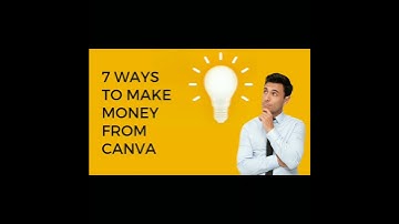 7 ways to make money from canva