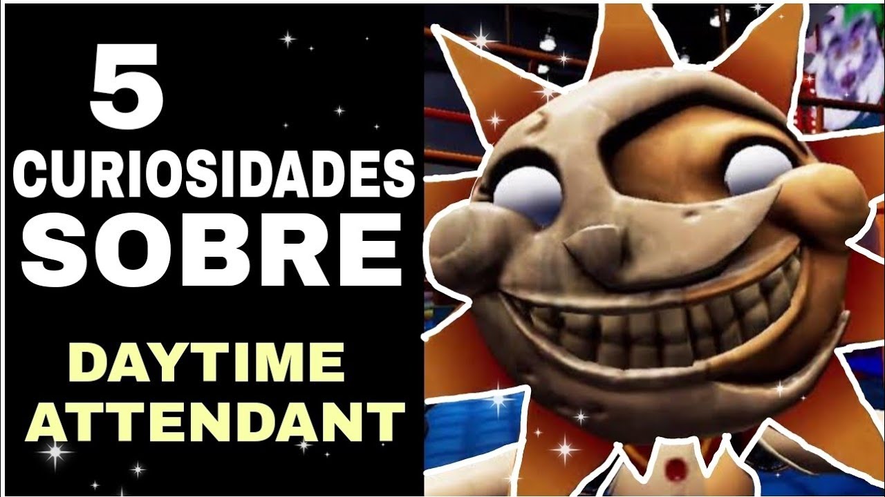 5 CURIOSIDADES de DAYTIME ATTENDANT (Sun) fnaf : Segurity Breach|| GoldenGG