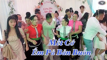 MẾT CỚ - MẾT CỚ ẾM PẢ BẢN BUỔN II LTH QUANG HOÀ - NGỌC LAN - CÁC VŨ CÔNG QUẨY HẾT MÌNH [TAIDAM TV]