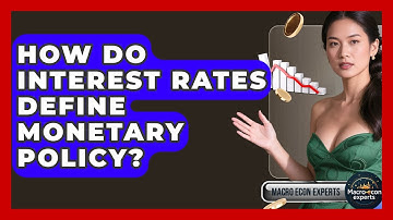 How Do Interest Rates Define Monetary Policy? - Macroecon Experts