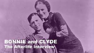 The Afterlife Interview with BONNIE and CLYDE.