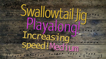 Swallowtail Jig Playalong (Getting Faster) Medium Level