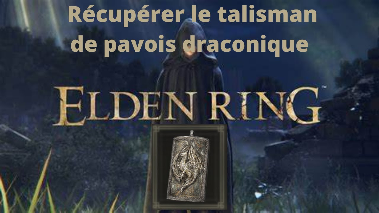 Elden Ring Récupérer rapidement le talisman de pavois draconique YouTube