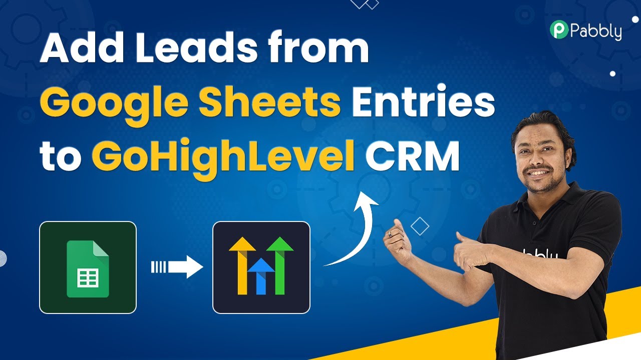 Add Leads from Google Sheets Entries to GoHighLevel CRM - YouTube