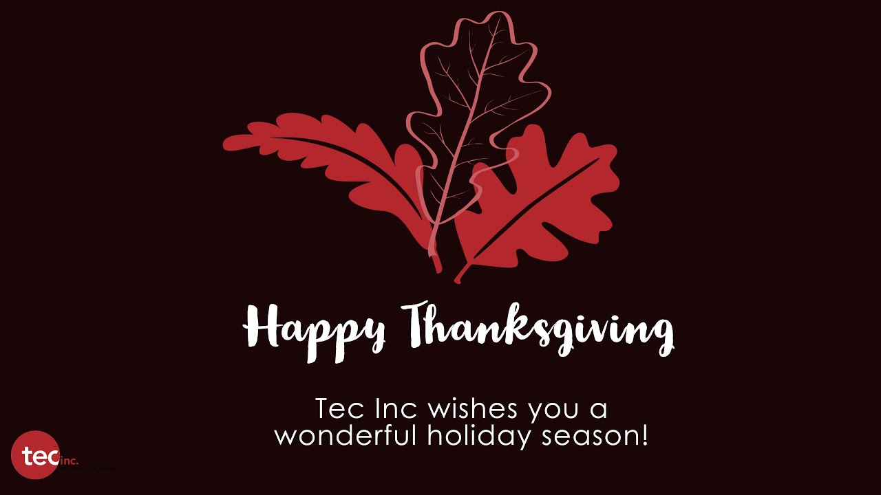 Happy Thanksgiving, from Tec Inc!