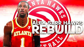 ALEXANDRE SARR ATLANTA HAWKS REBUILD! NBA 2K24