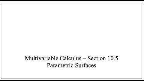 MVC - Sect 10.5 - Parametric Surfaces