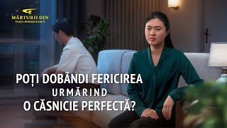 Mărturii creștine bazate pe experiență, Ep. 743: Poți dobândi fericirea urmărind o căsnicie perfectă?
