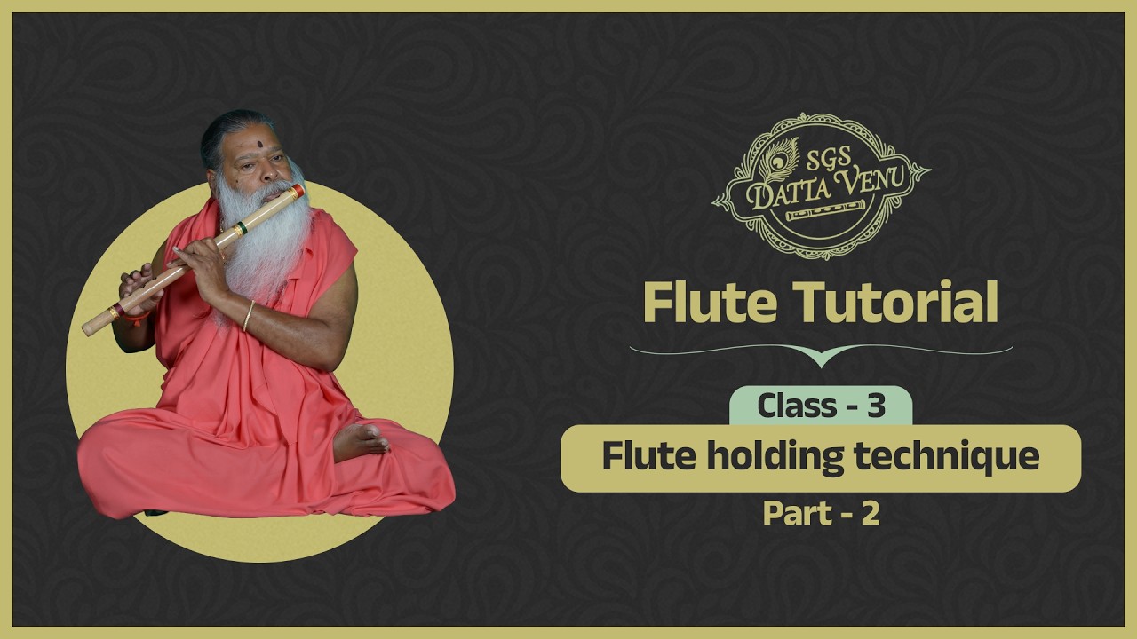 Class 3 - Flute holding technique Part 2 | Telugu | SGS Datta Venu