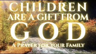 God Says This About Your Children | Psalm 127:3-5