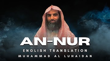 Surah An-Nur (سورة النور) | English Translation | Muhammad Al Luhaidan (محمد اللحيدان)