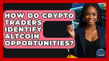 How Do Crypto Traders Identify Altcoin Opportunities? - Crypto Trading Strategists