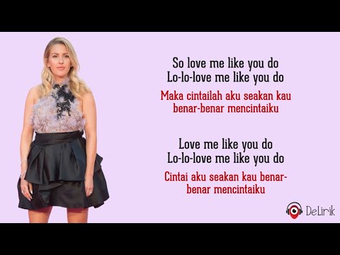 Love Me Like You Do - Ellie Goulding (Lyrics video dan terjemahan)