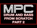 MPC Drum and Bass Tutorial Part 2