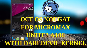 [Team OctOs] [7.1.2] Oct-N android nougat for Micromax Unite2
