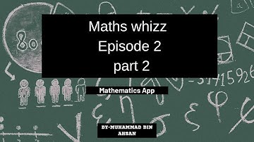 Maths Whizz Episode 2 part 2