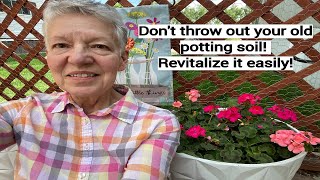 Revitalize Old Potting Soil For Container Gardening/Save Money