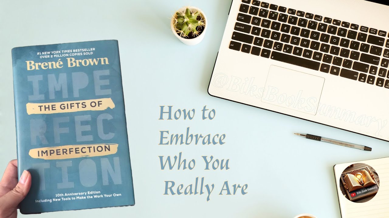 The Gifts of Imperfection by Brené Brown – How to Embrace Who You Really Are