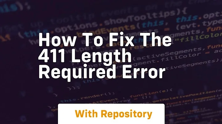 How to fix the 411 length required error