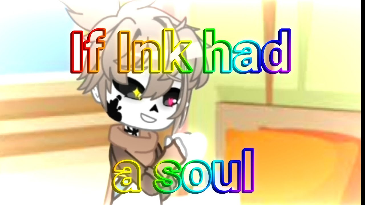 If Ink had a soul (kinda part of 