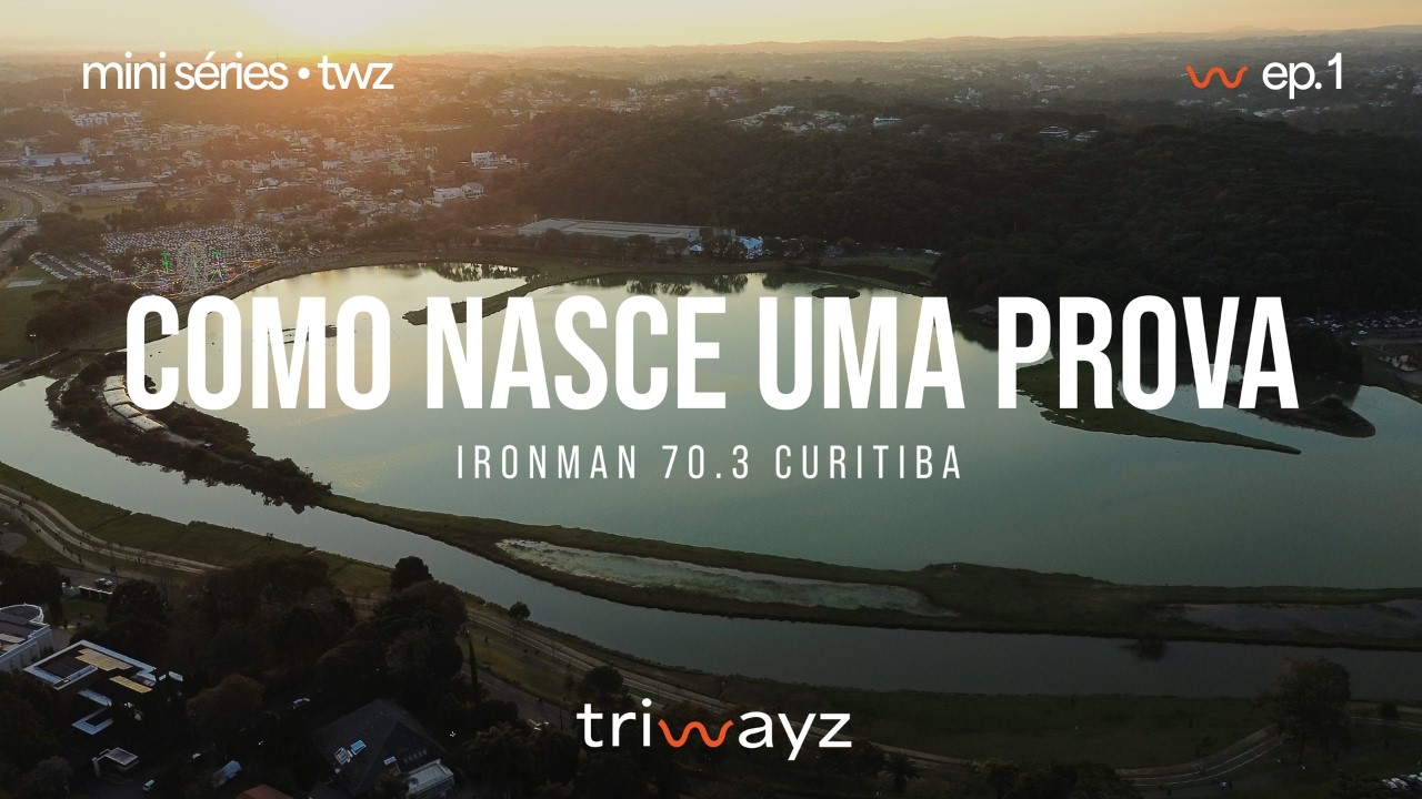 Como Nasce uma Prova — Ep. 1 — IRONMAN 70.3 Curitiba