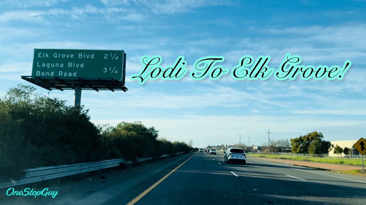 LODI TO ELK GROVE CALIFORNIA DRIVE!