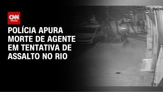 Caso de policial civil morto após tentativa de assalto no RJ é investigado | CNN NOVO DIA