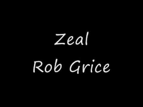 Zeal-Rob Grice