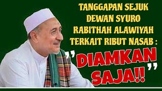 DEWAN SYURO RABITHAH ALAWIYAH SIKAPI KELOMPOK PEMBENCI HABAIB 'DIAMKAN SAJA‼️'