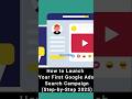 How to Launch Your First Google Ads Search Campaign Step by Step 2025 1