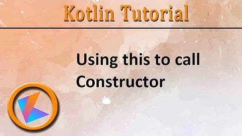 #102 Kotlin Tutorial | using this to call Constructor Program