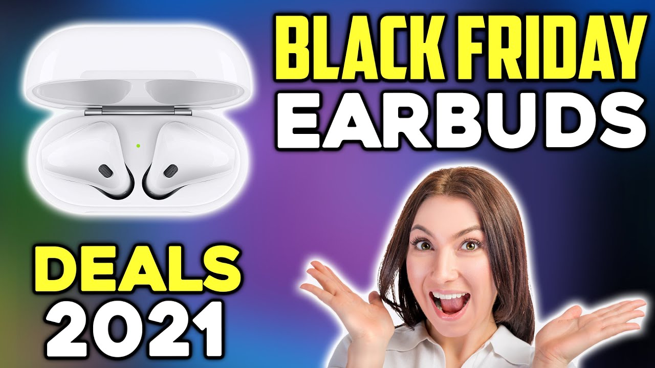 Earbuds Black Friday Deals 2021 Early Black Friday Wireless Earbuds