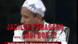 Pekerjaan Yang Di Anjurkan Nabi Ialah Berdagang ...Oleh Al-Habib Novel Bin Muhammad Alaydrus