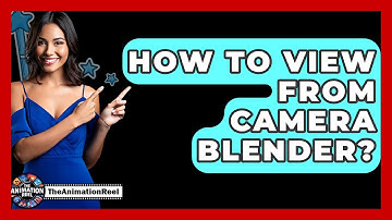 How To View From Camera Blender? - The Animation Reel